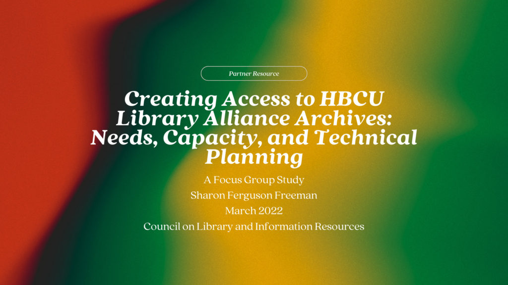 Graphic for Creating Access to HBCU Library Alliance Archives report. Full title, author, publisher. Background is decorative (gradient).